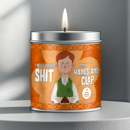 I Would Rather S... In My Hands And Clap