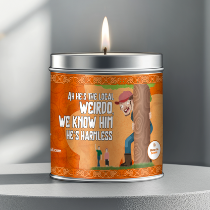 Ah he’s the local weirdo, we know him, he’s harmless | Blow In Scent