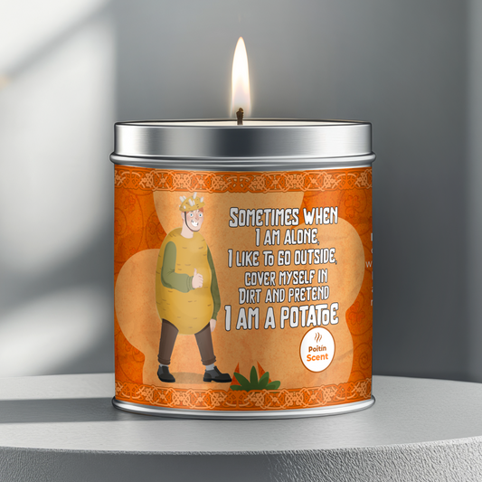 Sometimes when I am alone, I like to go outside, cover myself in dirt and pretend I am a potatoe | Poitin Scent